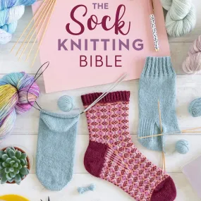 The Sock Knitting Bible | Lynne Rowe